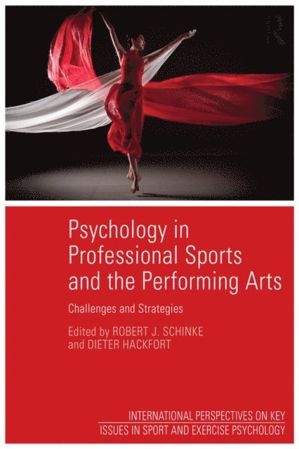 Dieter Hackfort, Robert Schinke - Psychology in Professional Sports and the Performing Arts, E-bok