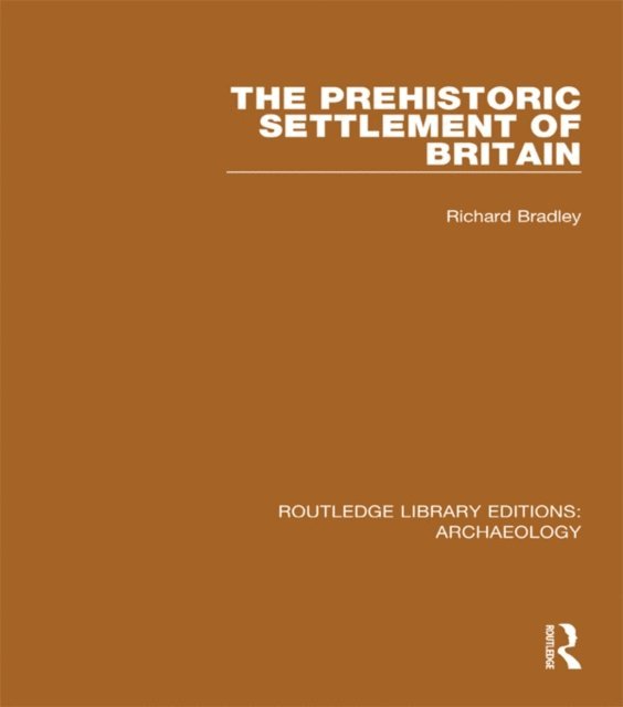 Richard Bradley - Prehistoric Settlement of Britain, E-bok