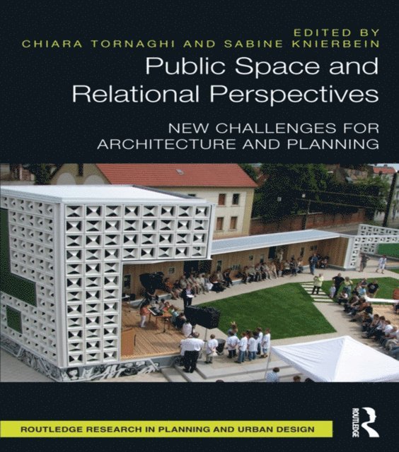 Sabine Knierbein, Chiara Tornaghi - Public Space and Relational Perspectives, E-bok