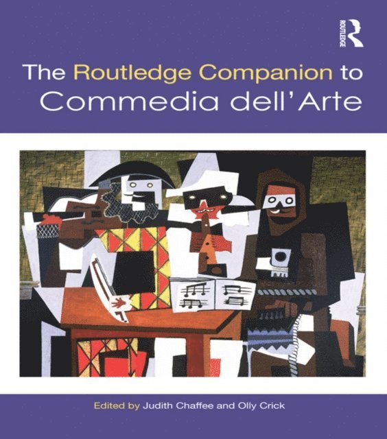 Oliver Crick, Judith Chaffee - Routledge Companion to Commedia dell'Arte, E-bok