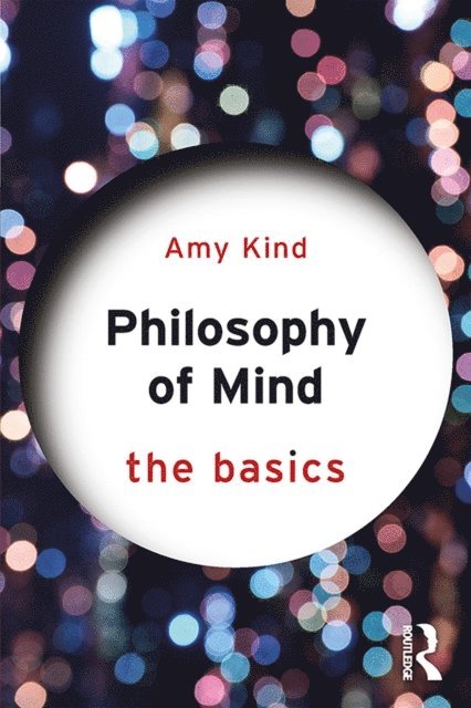 Amy Kind - Philosophy of Mind: The Basics, E-bok