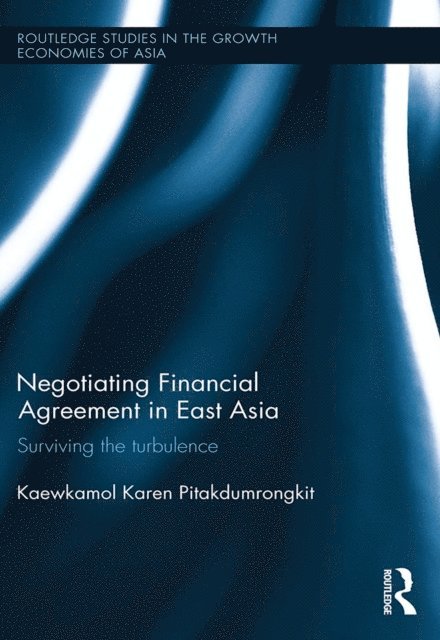Kaewkamol Karen Pitakdumrongkit - Negotiating Financial Agreement in East Asia, E-bok