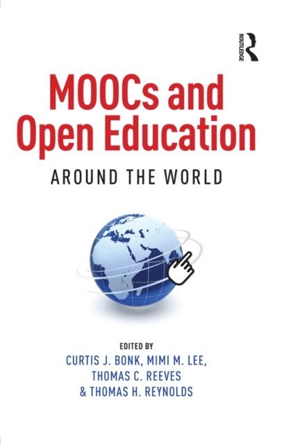 Thomas H. Reynolds, Thomas C. Reeves, Mimi M. Lee, Curtis J. Bonk - MOOCs and Open Education Around the World, E-bok