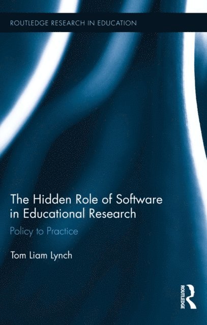 Tom Liam Lynch - Hidden Role of Software in Educational Research, E-bok. Tillgänglighet: Lägg i varukorg