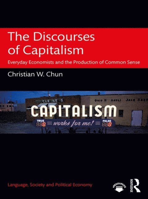 Christian W. Chun - Discourses of Capitalism, E-bok