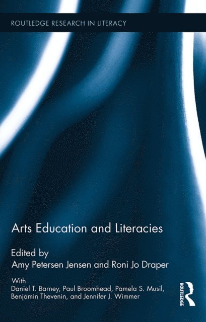 Roni Jo Draper, Amy Petersen Jensen - Arts Education and Literacies, E-bok