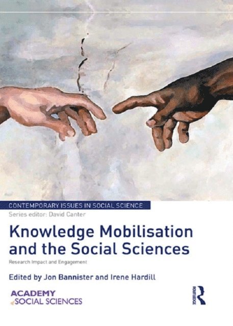 Irene Hardill, Jon Bannister - Knowledge Mobilisation and the Social Sciences, E-bok
