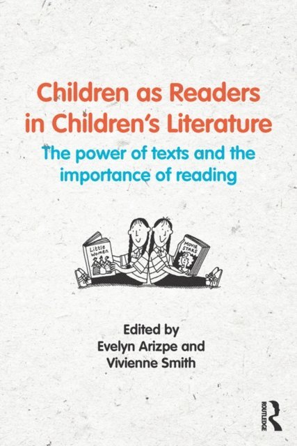 Vivienne Smith, Evelyn Arizpe - Children as Readers in Children's Literature, E-bok