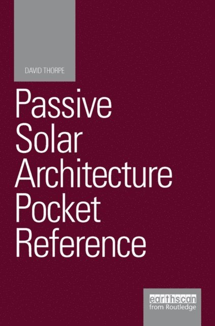 David Thorpe - Passive Solar Architecture Pocket Reference, E-bok