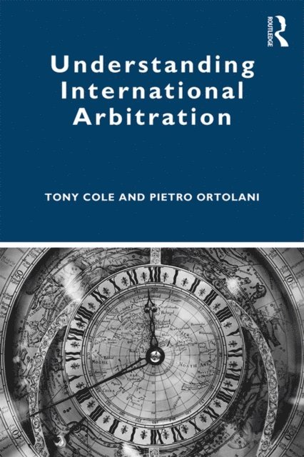 Pietro Ortolani, Tony Cole - Understanding International Arbitration, E-bok