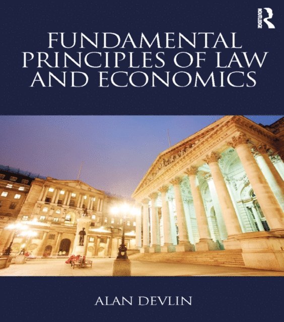 Alan Devlin - Fundamental Principles of Law and Economics, E-bok