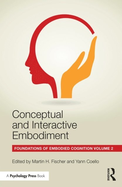 Yann Coello, Martin Fischer - Conceptual and Interactive Embodiment, E-bok