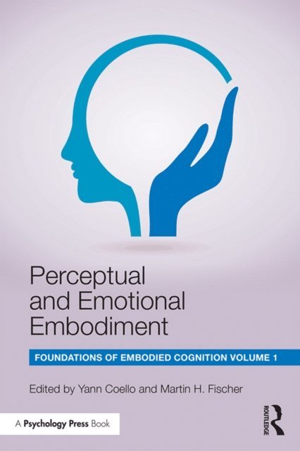 Martin H. Fischer, Yann Coello - Perceptual and Emotional Embodiment, E-bok
