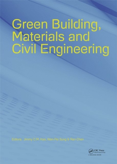 Ran Chen, Wen-Pei Sung, Jimmy C.M. Kao - Green Building, Materials and Civil Engineering, E-bok
