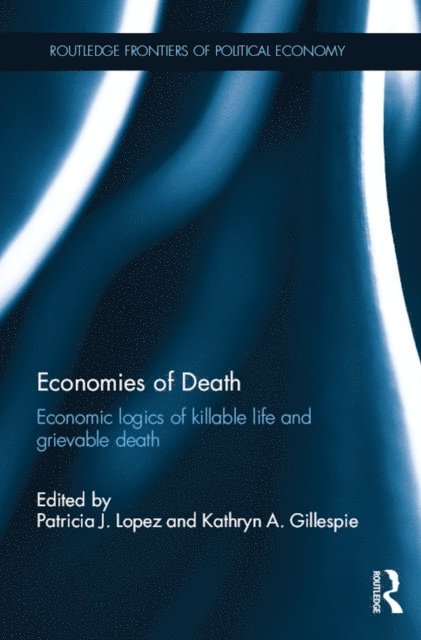 Kathryn A. Gillespie, Patricia J. Lopez - Economies of Death, E-bok