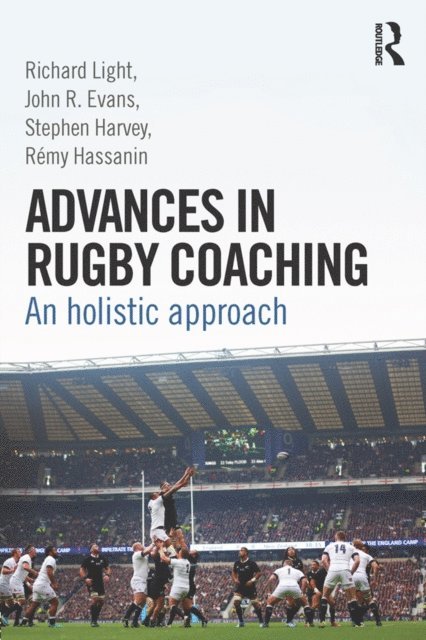 Remy Hassanin, Stephen Harvey, John R. Evans, Richard Light - Advances in Rugby Coaching, E-bok