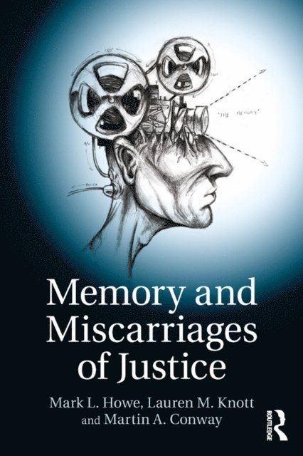 Martin A. Conway, Lauren M. Knott, Mark L. Howe - Memory and Miscarriages of Justice, E-bok