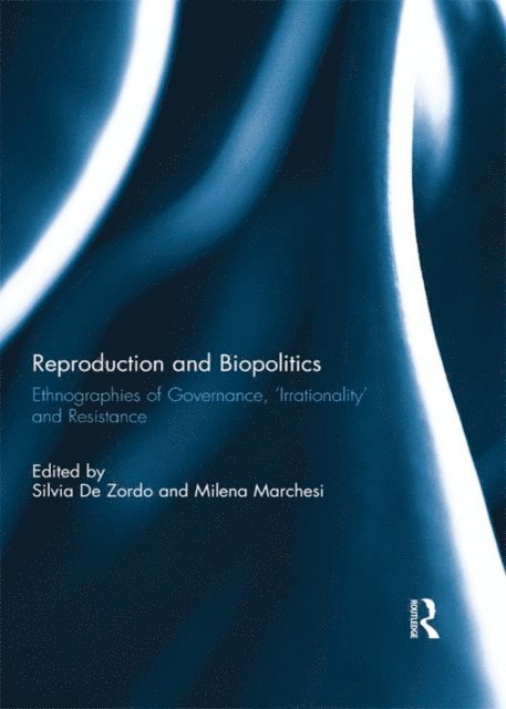 Milena Marchesi, Silvia De Zordo - Reproduction and Biopolitics, E-bok