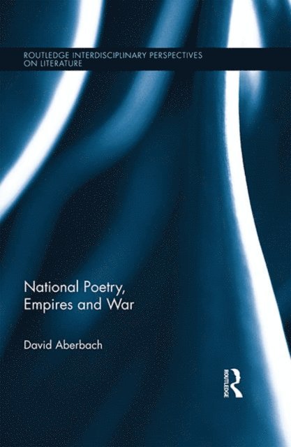 David Aberbach - National Poetry, Empires and War, E-bok