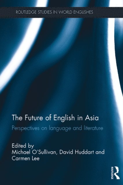 Carmen Lee, David Huddart, Michael O'Sullivan - Future of English in Asia, E-bok