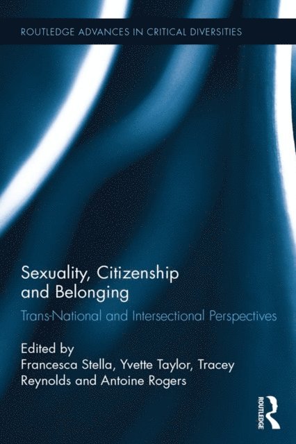 Antoine Rogers, Tracey Reynolds, Yvette Taylor, Francesca Stella - Sexuality, Citizenship and Belonging, E-bok