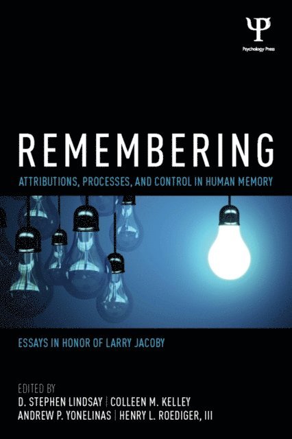 III Henry L. Roediger, Andrew P. Yonelinas, Colleen M. Kelley, D. Stephen Lindsay - Remembering, E-bok