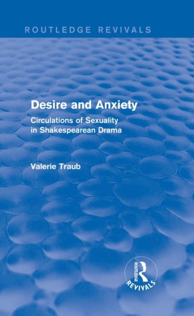 Valerie Traub - Desire and Anxiety (Routledge Revivals), E-bok