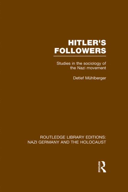 Detlef Muhlberger - Hitler's Followers (RLE Nazi Germany & Holocaust), E-bok