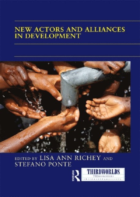 Stefano Ponte, Lisa Ann Richey - New Actors and Alliances in Development, E-bok