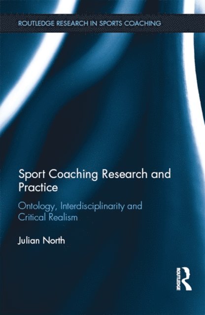 Julian North - Sport Coaching Research and Practice, E-bok