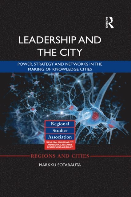 Markku Sotarauta - Leadership and the City, E-bok
