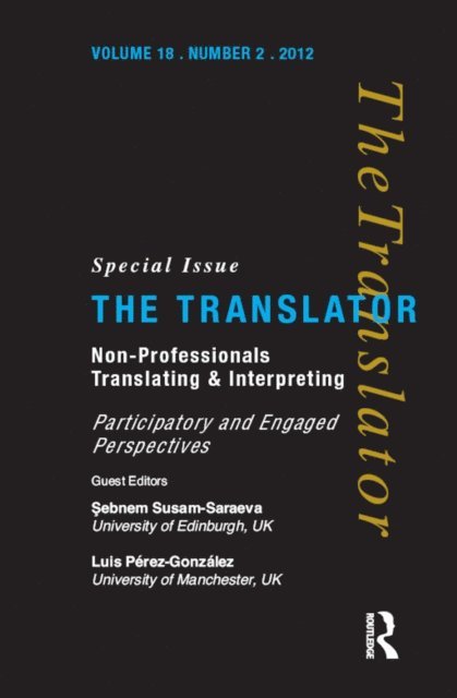 Luis Perez-Gonzalez, Sebnem Susam-Sarajeva - Non-Professional Translating and Interpreting, E-bok
