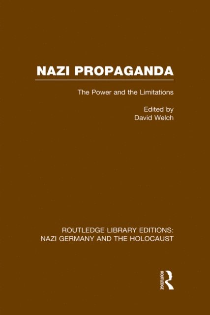 David Welch - Nazi Propaganda (RLE Nazi Germany & Holocaust), E-bok