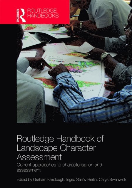 Carys Swanwick, Ingrid Sarlov Herlin, Graham Fairclough - Routledge Handbook of Landscape Character Assessment, E-bok