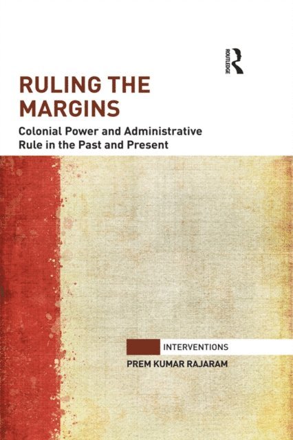 Prem Kumar Rajaram - Ruling the Margins, E-bok