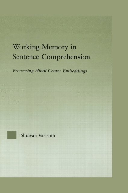 Shravan Vasishth - Working Memory in Sentence Comprehension, E-bok