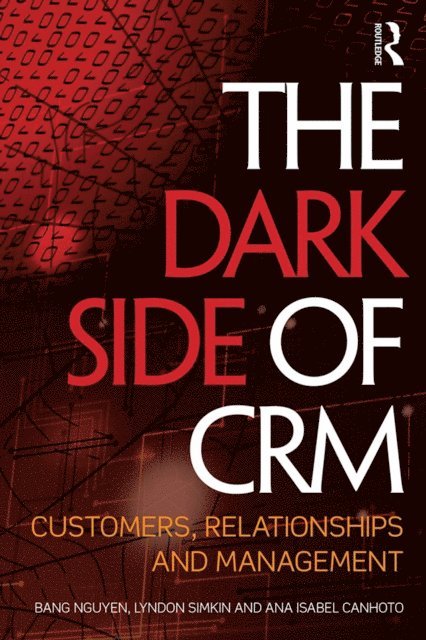 Ana Isabel Canhoto, Lyndon Simkin, Bang Nguyen - Dark Side of CRM, E-bok