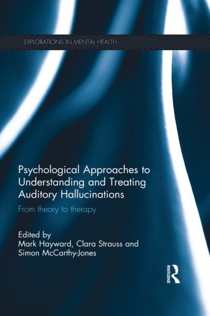 Simon McCarthy-Jones, Clara Strauss, Mark Hayward - Psychological Approaches to Understanding and Treating Auditory Hallucinations, E-bok