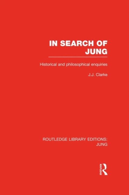 J. Clarke - In Search of Jung (RLE: Jung), E-bok