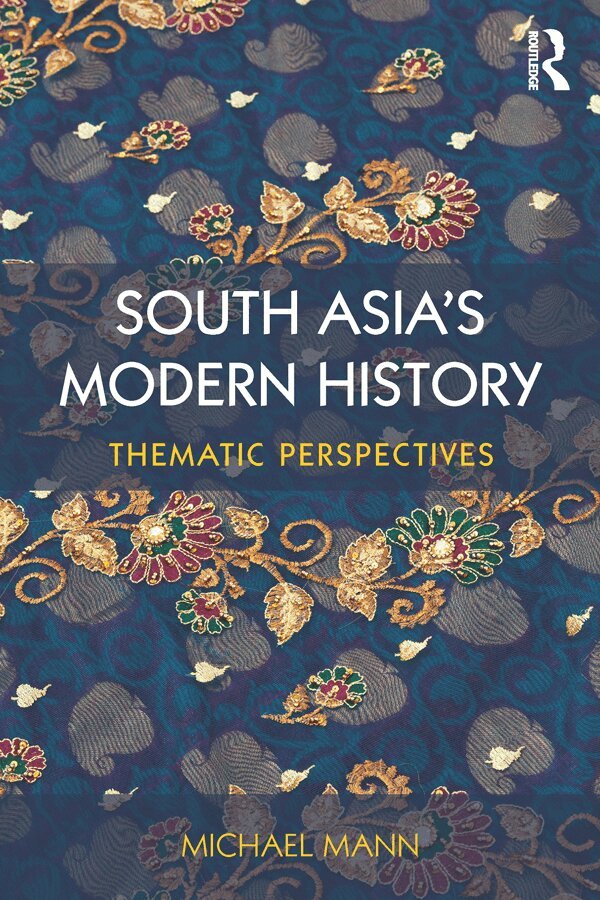 Michael Mann - South Asia's Modern History, E-bok