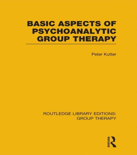 Peter Kutter - Basic Aspects of Psychoanalytic Group Therapy, E-bok