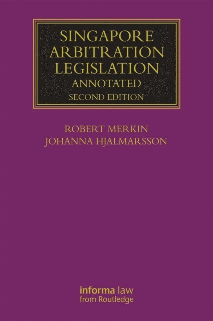 Johanna Hjalmarsson, Robert Merkin - Singapore Arbitration Legislation, E-bok