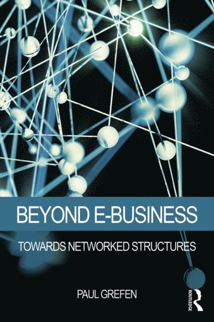 Paul Grefen - Beyond E-Business, E-bok