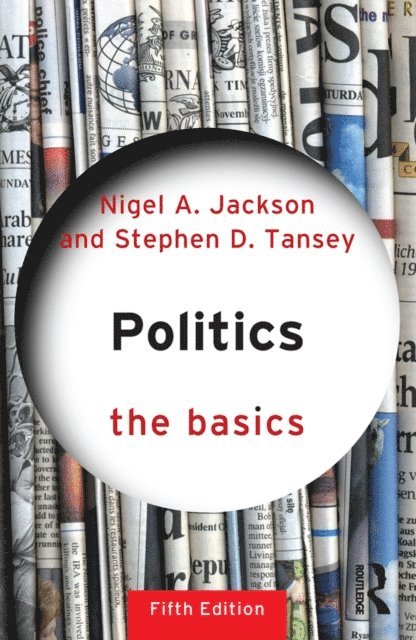 Nigel Jackson, Stephen D Tansey - Politics: The Basics, E-bok