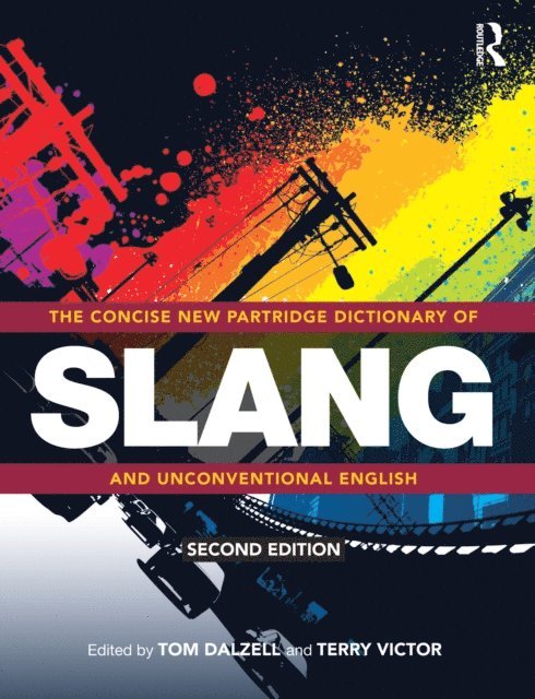 Terry Victor, Tom Dalzell - Concise New Partridge Dictionary of Slang and Unconventional English, E-bok