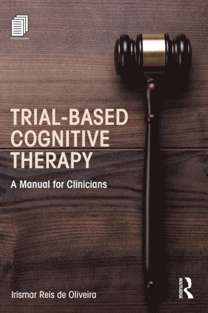 Irismar Reis de Oliveira - Trial-Based Cognitive Therapy, E-bok