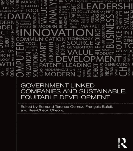 Kee-Cheok Cheong, Francois Bafoil, Terence Gomez - Government-Linked Companies and Sustainable, Equitable Development, E-bok