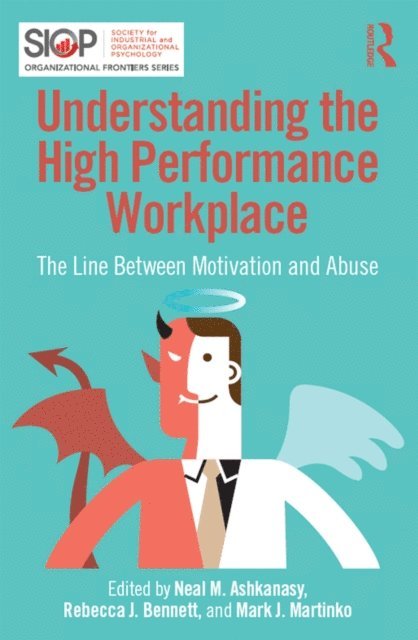 Mark J. Martinko, Rebecca J. Bennett, Neal M. Ashkanasy - Understanding the High Performance Workplace, E-bok