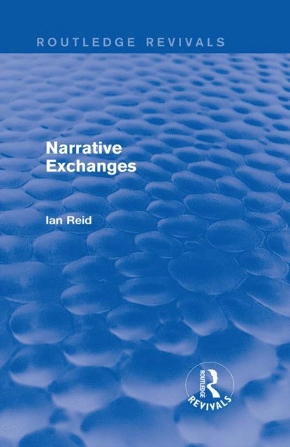 Ian Reid - Narrative Exchanges (Routledge Revivals), E-bok