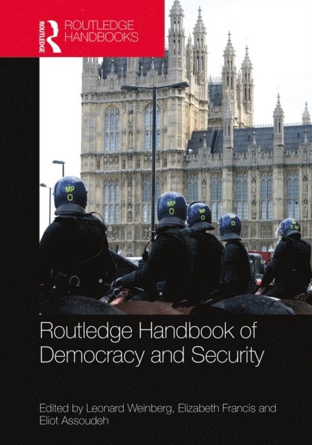 Eliot Assoudeh, Elizabeth Francis, Leonard Weinberg - Routledge Handbook of Democracy and Security, E-bok